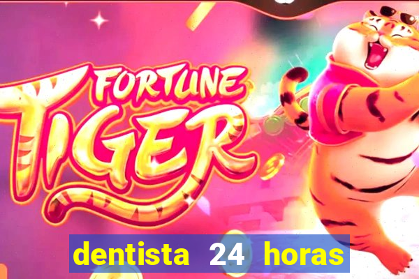 dentista 24 horas em betim